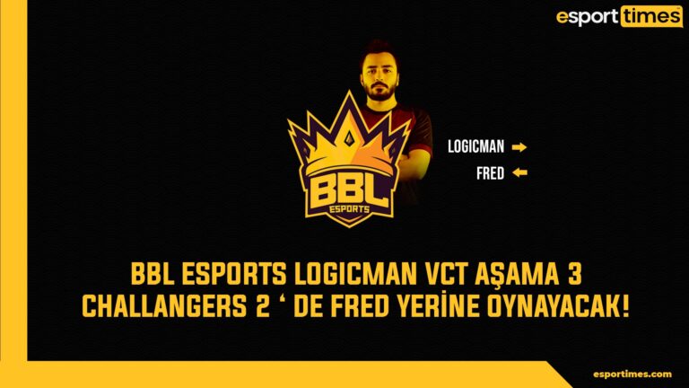 BBL Esports Ekibinde fred Yerine l0gicman Oynayacak!