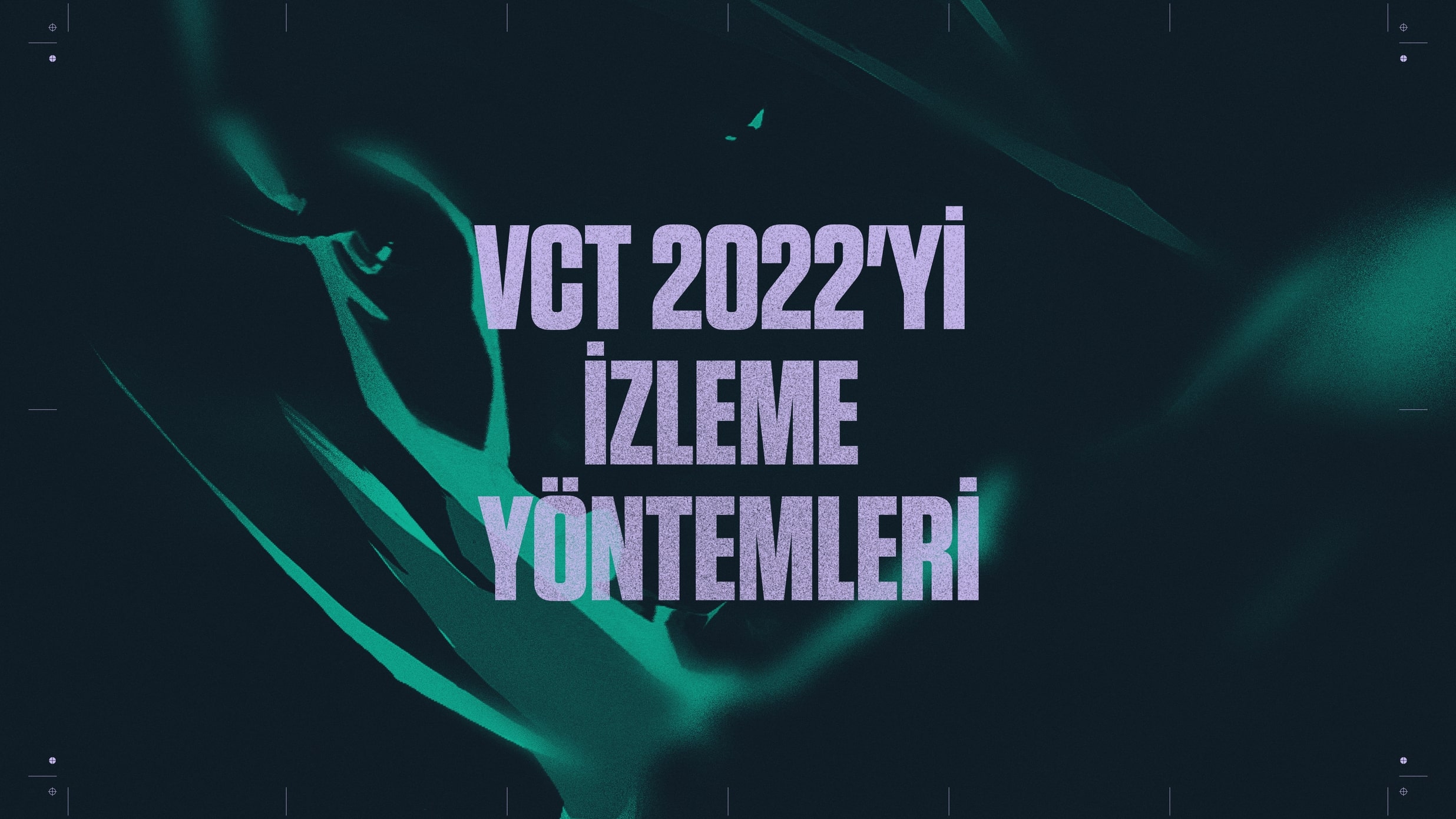 Riot Games 2022 VALORANT Esporu Planlarını Paylaştı esportimes