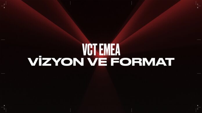 VCT EMEA 2023 Vizyonu ve Formatı