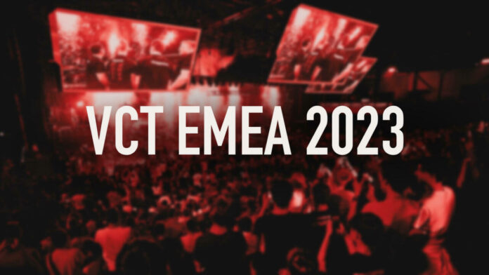 VCT EMEA 2023 Serüveni Başlıyor! esportimes