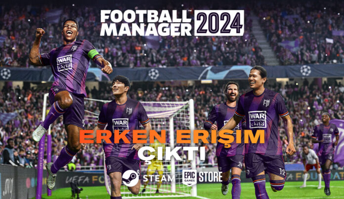 Football Manager 2024 Erken Erişime Açıldı